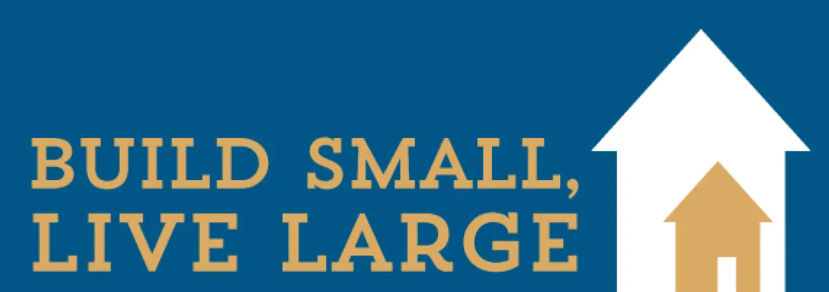 Build Small, Live Large